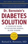 Dr. Bernstein`s Diabetes Solution: The Complete Guide to Achieving Normal Blood Sugars (Revised) (4TH ed.) 