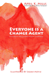 Everyone is a Change Agent