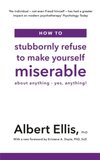 How to Stubbornly Refuse to Make Yourself Miserable