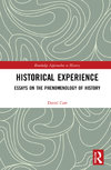 Historical Experience : Essays on the Phenomenology of History