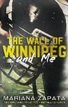 The Wall of Winnipeg and Me