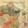 Shahjahanabad : Mapping a Mughal City