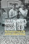 John F. Kennedy's Hidden Diary, Europe 1937