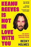 Keanu Reeves Is Not In Love With You