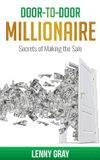 Door-to-Door Millionaire: Secrets of Making the Sale 