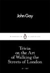 Trivia: or, the Art of Walking the Streets of London