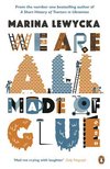 We Are All Made of Glue