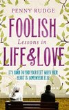 Foolish Lessons in Life and Love