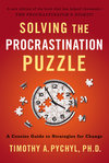 Solving the Procrastination Puzzle : A Concise Guide to Strategies For Change