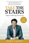 Take the Stairs: 7 Steps to Achieving True Success