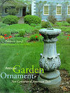 Antique Garden Ornament: Two Centuries of American Taste