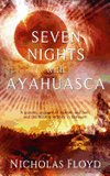 Seven Nights with Ayahuasca