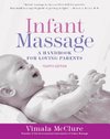 Infant Massage (Fourth Edition): A Handbook for Loving Parents 