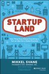 Startupland: How Three Guys Risked Everything to Turn an Idea into a Global Business