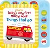 Baby`s very first noisy book: things that go