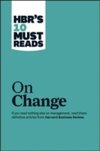 HBR′s 10 Must Reads on Change