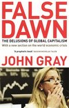 False Dawn : The Delusions of Global Capitalism