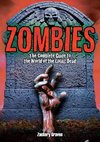 Zombies : The Complete Guide to the World of the Living Dead