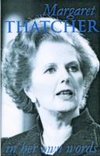 Margaret Thatcher in Her Own Words