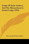 Lodge Of Saint Andrew, And The Massachusetts Grand Lodge (1870)