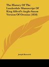 The History Of The Lauderdale Manuscript Of King Alfred's Anglo-Saxon Version Of Orosius (1858)