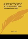 An Address To The People Of The United States In Behalf Of The Preservation Of The American Union (1869)