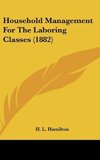 Household Management For The Laboring Classes (1882)