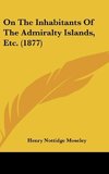 On The Inhabitants Of The Admiralty Islands, Etc. (1877)