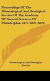 Proceedings Of The Mineralogical And Geological Section Of The Academy Of Natural Sciences Of Philadelphia, 1877-1879 (1879)