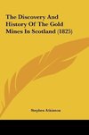 The Discovery And History Of The Gold Mines In Scotland (1825)