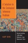 A Solution to the Ecological Inference Problem