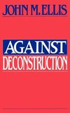 Against Deconstruction