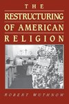 The Restructuring of American Religion