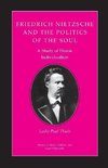 Friedrich Nietzsche and the Politics of the Soul