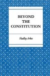 Beyond the Constitution