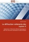 La diffraction cohérente des rayons X