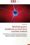 Motricité gastro-duodénale au cours de la nutrition entérale