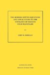 The Seiberg-Witten Equations and Applications to the Topology of Smooth Four-Manifolds. (MN-44), Volume 44