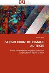 SERGIO KOKIS: DE L''IMAGE AU TEXTE