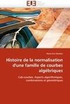 Histoire de la normalisation d'une famille de courbes algébriques