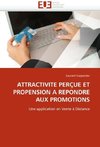 ATTRACTIVITE PERÇUE ET PROPENSION A REPONDRE AUX PROMOTIONS