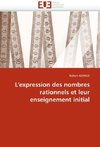 L''expression des nombres rationnels et leur enseignement initial