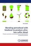 Blending petrodiesel with biodiesel to produce ultra-low sulfur diesel