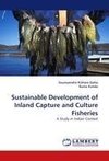 Sustainable Development of Inland Capture and Culture Fisheries