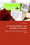 Le visa touristique: une frontière à la carte?