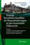 Heutige bewaffnete Konflikte als Herausforderungen an das humanitäre Völkerrecht