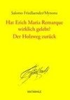 Hat Erich Maria Remarque wirklich gelebt? / Der Holzweg zurück