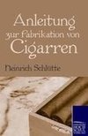 Anleitung zur Fabrikation von Cigarren