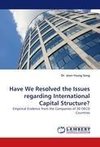 Have We Resolved the Issues regarding International Capital Structure?