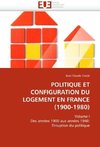 POLITIQUE ET CONFIGURATION DU LOGEMENT EN FRANCE (1900-1980)